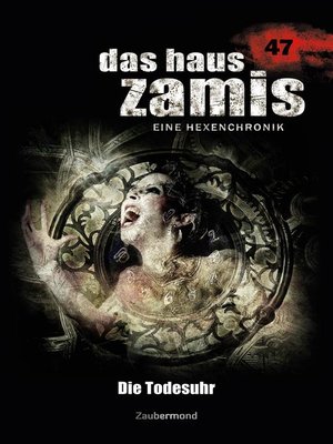 cover image of Das Haus Zamis 47 – Die Todesuhr